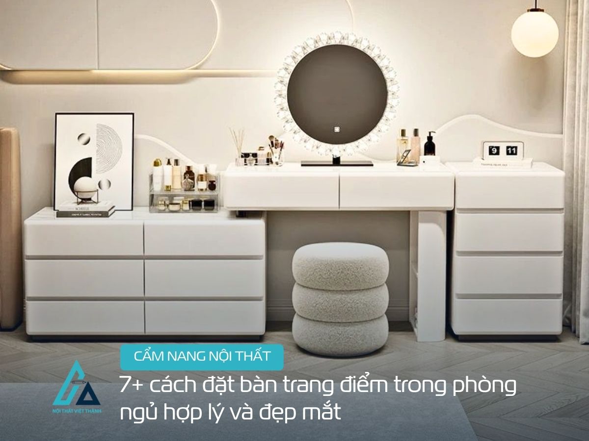 7+ cách đặt bàn trang điểm trong phòng ngủ hợp lý và đẹp mắt