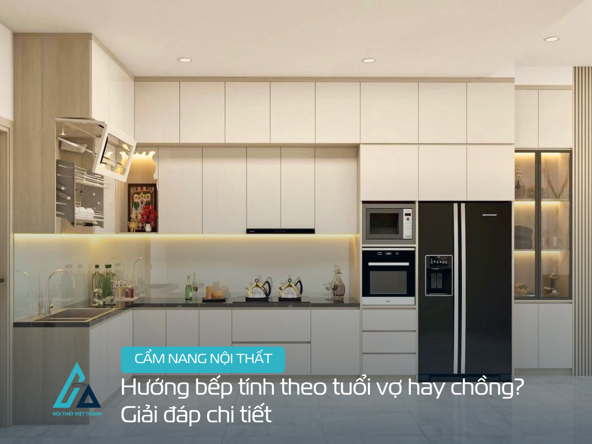 Hướng bếp tính theo tuổi vợ hay chồng? Giải đáp chi tiết
